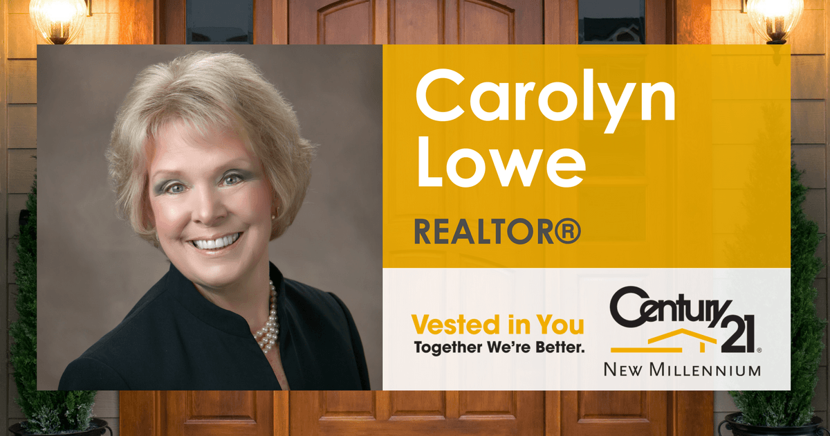 Carolyn Lowe REALTOR, CENTURY 21 New Millennium