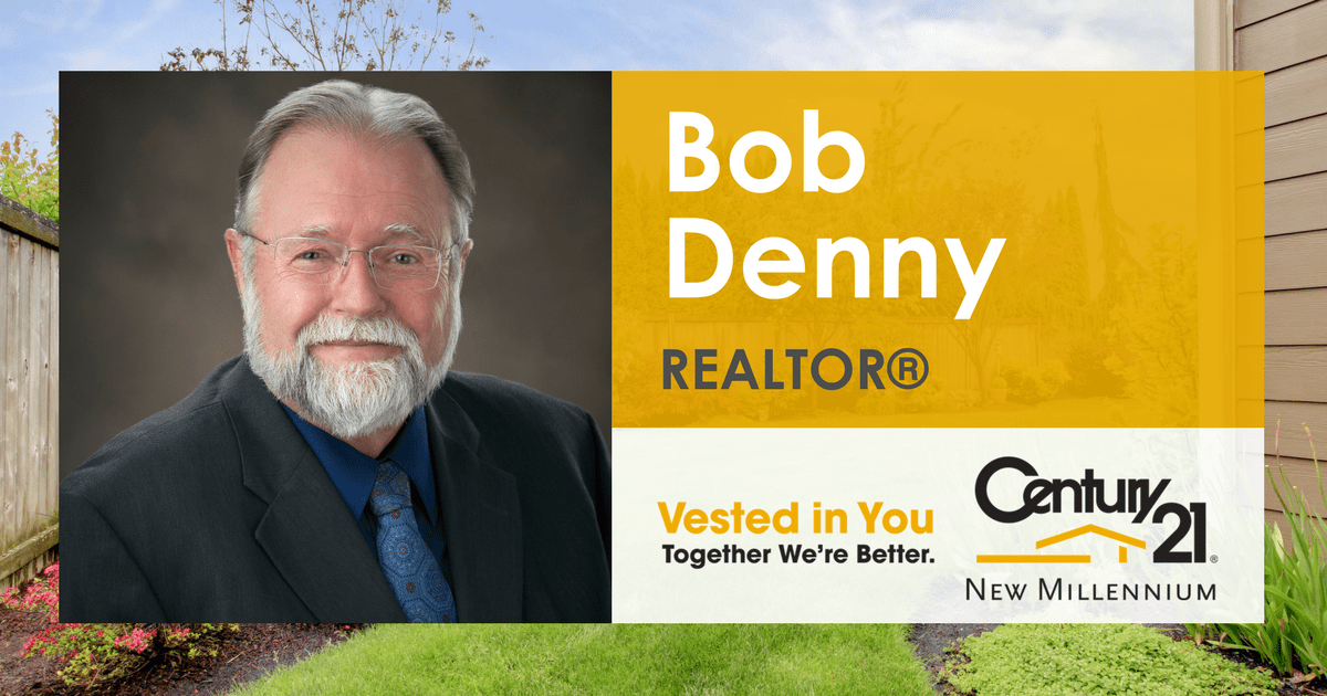 Bob Denny REALTOR, CENTURY 21 New Millennium